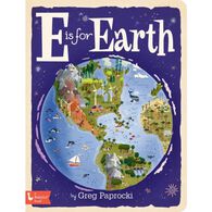 E is for Earth Board Book by Greg Paprocki