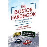 The Boston Handbook: An Irreverent Guide to the Hub of the Universe by John Powers