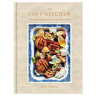 The Lost Kitchen: Recipes and a Good Life Found in Freedom, Maine by Erin French