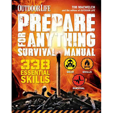 Prepare For Anything: Outdoor Life by Tim MacWelch