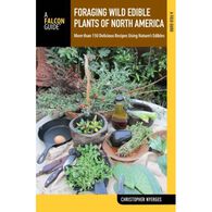 Foraging Wild Edible Plants of North America by Christopher Nyerges