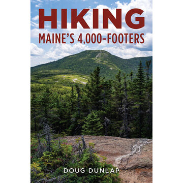 Hiking Maines 4,000-Footers by Doug Dunlap