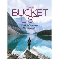The Bucket List: 1000 Adventures Big & Small, Edited by Kath Stathers