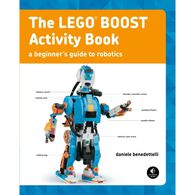 The LEGO BOOST Activity Book: A Beginner's Guide to Robotics by Daniele Benedettelli