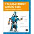 The LEGO BOOST Activity Book: A Beginners Guide to Robotics by Daniele Benedettelli