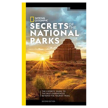 Secrets of the National Parks, 2nd Edition by National Geographic