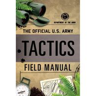 Official U.S. Army Tactics Field Manual by Department of the Army