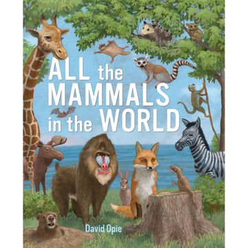 All the Mammals in the World by David Opie