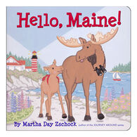 Hello Maine! Board Book by Martha Zschock