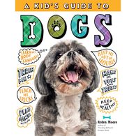 Kid's Guide to Dogs by Arden Moore