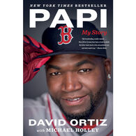 Papi: My Story by David Ortiz & Michael Holley