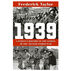 1939: A Peoples History of the Coming of the Second World War by Frederick Taylor