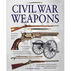 Civil War Weapons by Graham Smith