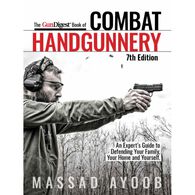 Gun Digest Book of Combat Handgunnery, 7th Edition by Massad Ayoob