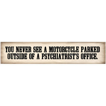 High Cotton Words Of Wisdom Sign - Motorcycle Parked