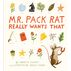 Mr. Pack Rat Really Wants That by Marcus Ewert