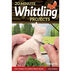 20-Minute Whittling Projects: Fun Things to Carve from Wood by Tom Hindes