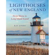 Lighthouses of New England: From Maine to Long Island Sound by Ray Jones