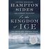In the Kingdom of Ice: The Grand and Terrible Polar Voyage of the USS Jeannetee by Hampton Sides