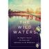 Fishing the Wild Waters: An Anglers Search for Peace and Adventure in the Wilderness by Conor Sullivan