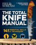 Field & Stream Total Knife Manual: 251 Essential Outdoor Skills by T. Edward Nickens