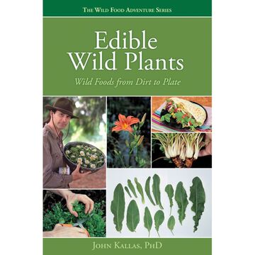 Edible Wild Plants by John Kallas