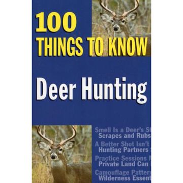 Deer Hunting: 100 Things to Know, Edited by J. Devlin Barrick