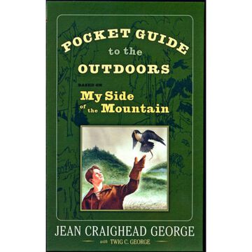Pocket Guide to the Outdoors: Based on My Side of the Mountain by Jean Craighead George