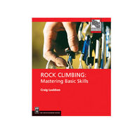 Rock Climbing: Mastering Basic Skills by Craig Luebben