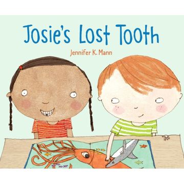 Josies Lost Tooth by Jennifer K. Mann