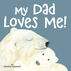 My Dad Loves Me! Board Book by Marianne Richmond