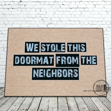 High Cotton Door Mat - We Stole This Doormat From The Neighbors