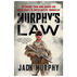 Murphys Law: My Journey from Army Ranger and Green Beret to Investigative Journalist by Jack Murphy