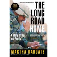 The Long Road Home: A Story of War and Family by Martha Raddatz