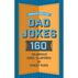 Worlds Greatest Dad Jokes: 160 Hilarious Knee-Slappers and Puns Dads Love to Tell by John Brueckner