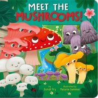 Meet the Mushrooms! Board Book by Sonali Fry