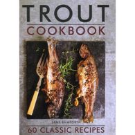 Trout Cookbook: 60 Classic Recipes by Jane Bamforth