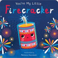 You're My Little Firecracker Board Book by Nicola Edwards