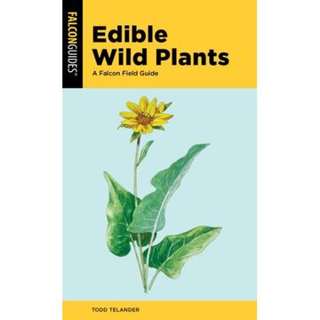 FalconGuides Edible Wild Plants by Todd Telander