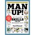 Man Up! 367 Classic Skills for the Modern Guy by Paul ODonnell