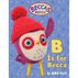 Beccas Bunch: B Is for Becca: An ABC Board Book by Jan Media
