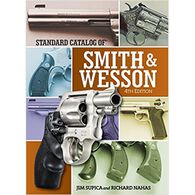 Standard Catalog of Smith & Wesson, 4th Edition by Jim Supica & Richard Nahas
