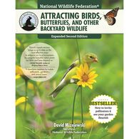 National Wildlife Federation: Attracting Birds, Butterflies, and Other Backyard Wildlife by David Mizejewski
