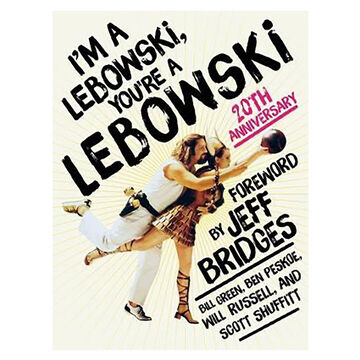 Im a Lebowski, Youre a Lebowski: 20th Anniversary by Ben Peskoe, Bill Green, Will Russell & Scott Shuffitt