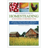 The Ultimate Guide To Homesteading: An Encyclopedia Of Independent Living by Nicole Faires