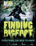 Finding Bigfoot: Everything You Need to Know by Animal Planet