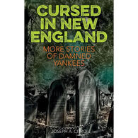 Cursed in New England: More Stories of Damned Yankees by Joseph A. Citro