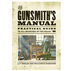 The Gunsmiths Manual: Practical Guide to All Branches of the Trade by J. P. Stelle, William B. Harrison