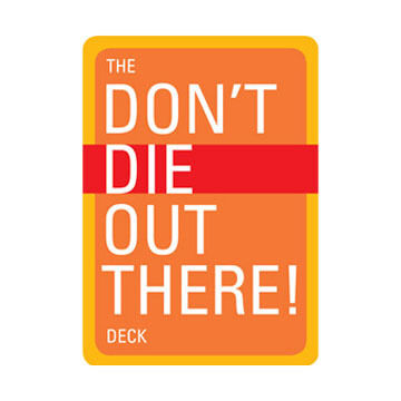 Dont Die Out There Deck by Christopher Van Tilburg