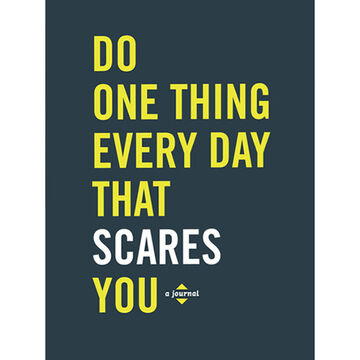 Do One Thing Every Day That Scares You Journal by Robie Rogge & Dian Smith